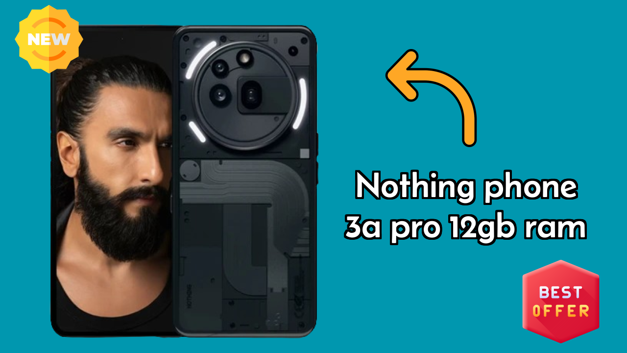 Nothing Phone 3a Pro 12GB RAM - Best Phone Under ₹31,669 in India Right Now