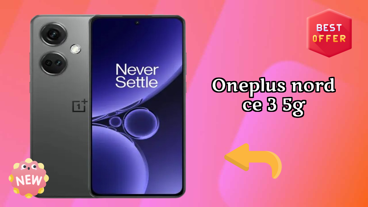 OnePlus OnePlus Nord CE 3 5G - Complete Guide & Best Deals