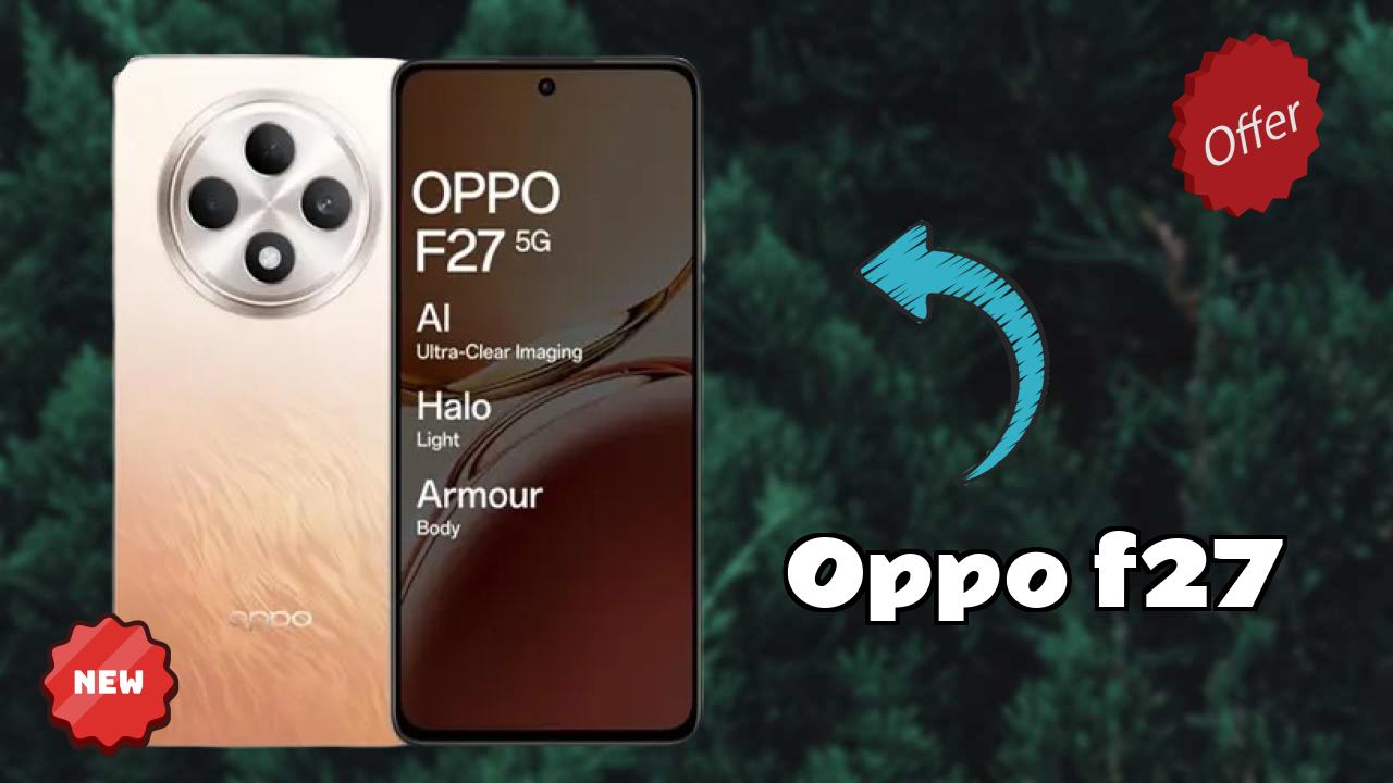 NewOPPO F27 2026: Latest Mobile Phone with High Quolity Disa