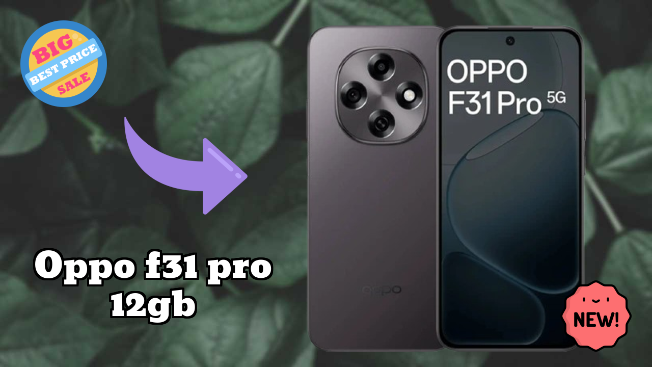 OPPO F31 Pro 12GB Display Review: AMOLED Quality