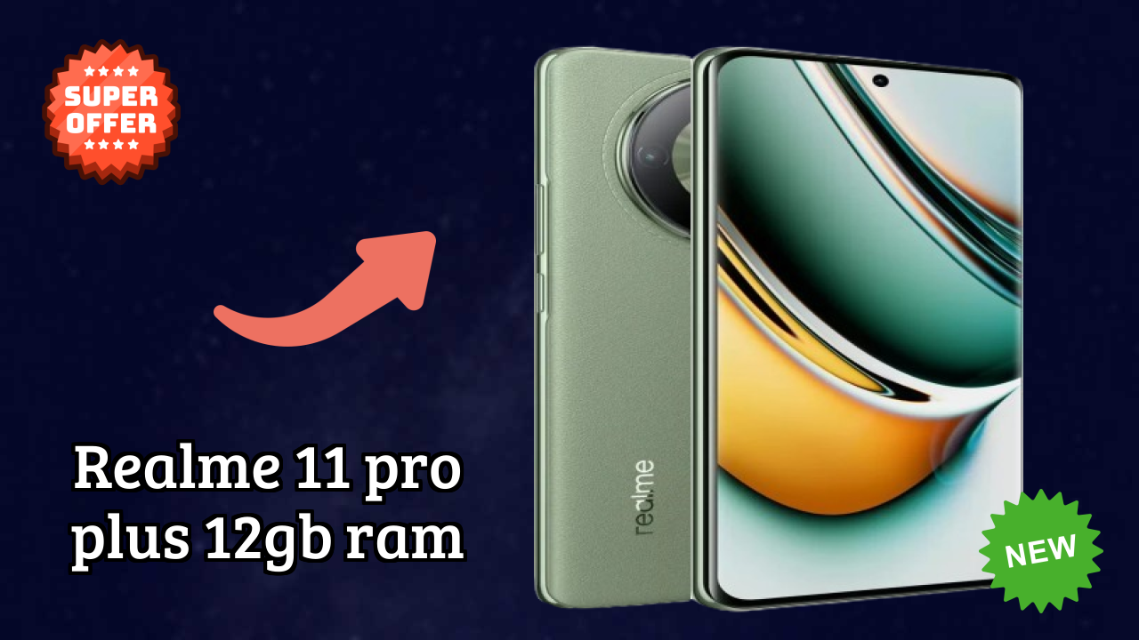 Realme 11 Pro Plus 12GB RAM at ₹26,999 - Best Deal Available