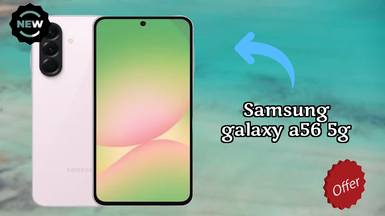 Samsung Galaxy A56 5G Display Quality: Super AMOLED Review