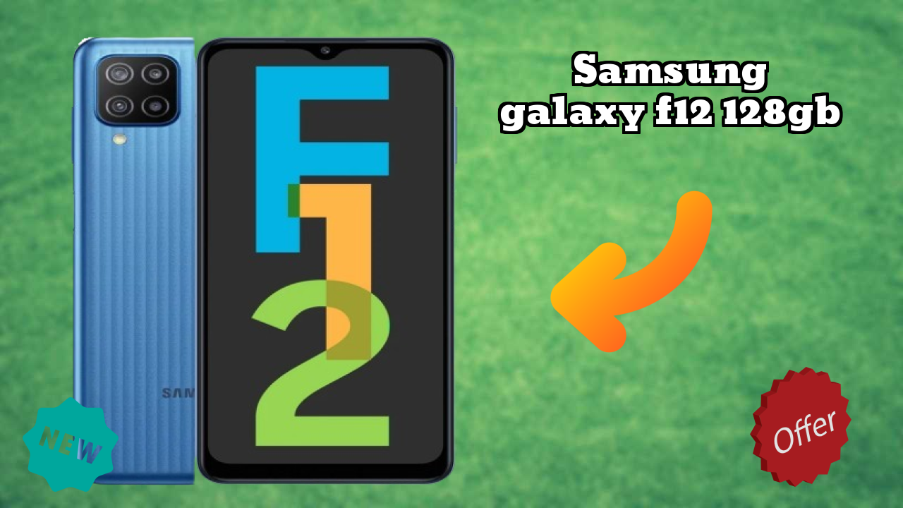 2026 Samsung Galaxy F12 128GB: Best Smartphone in World for All Smartphone U