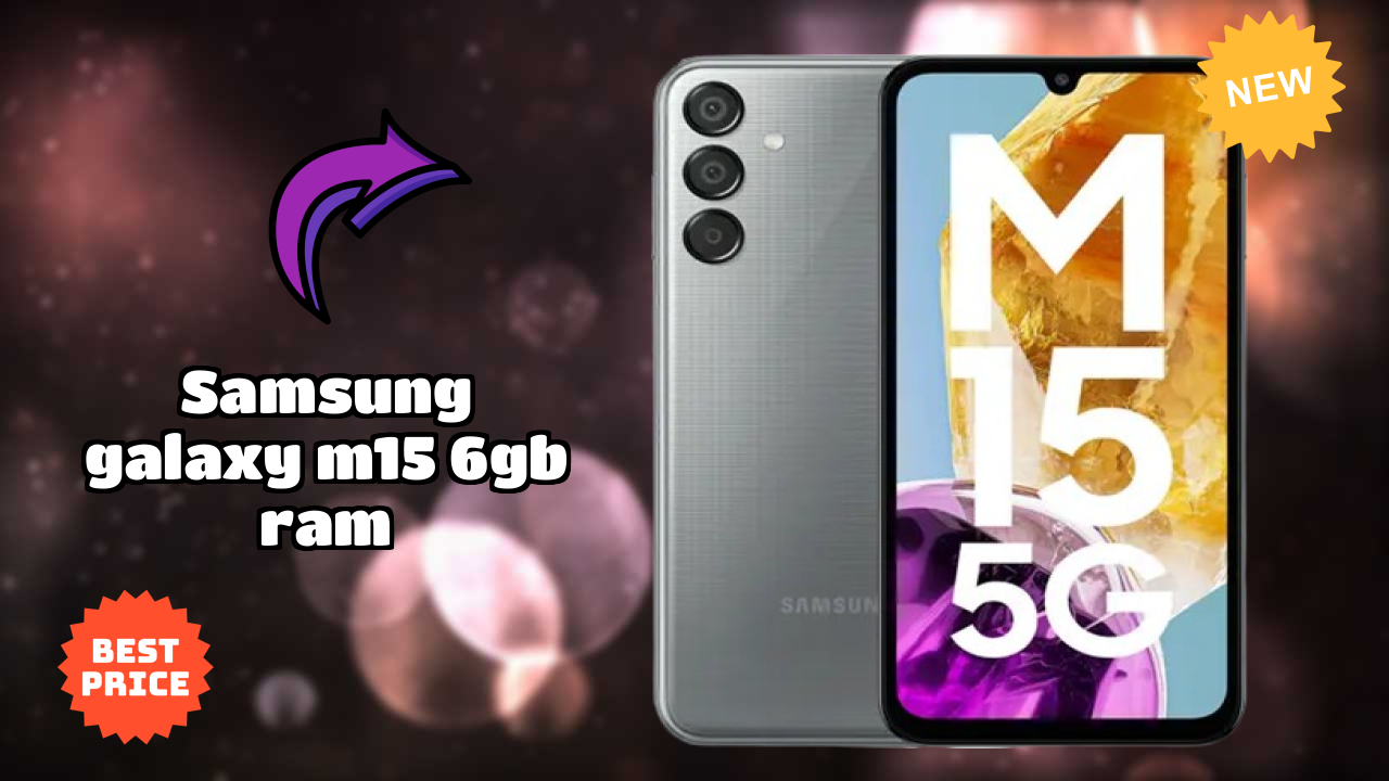 Samsung Galaxy M15 6GB RAM 2026 – Complete User Experience Review