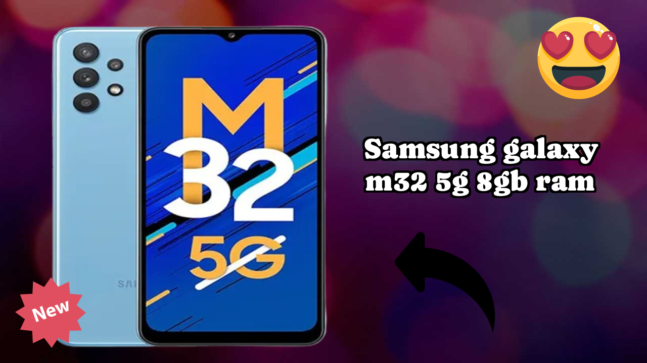 Samsung Samsung Galaxy M32 5G 8GB RAM - Best Features You Should Know