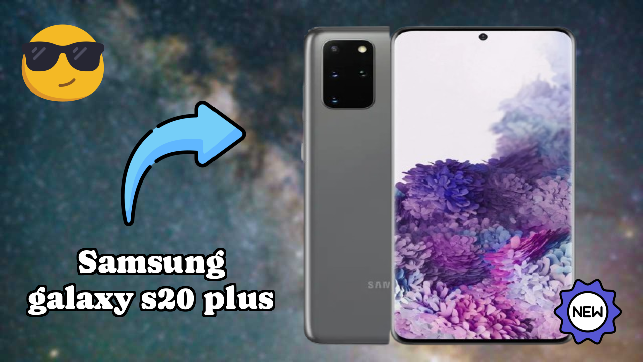 Samsung Galaxy S20 Plus Display Analysis: Dynamic AMOLED 2x Explained