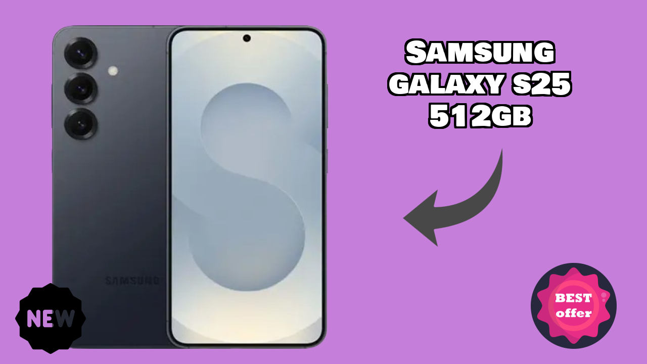 Samsung Galaxy S25 512GB 2026 best for Buy? Amazing Feachers with AI