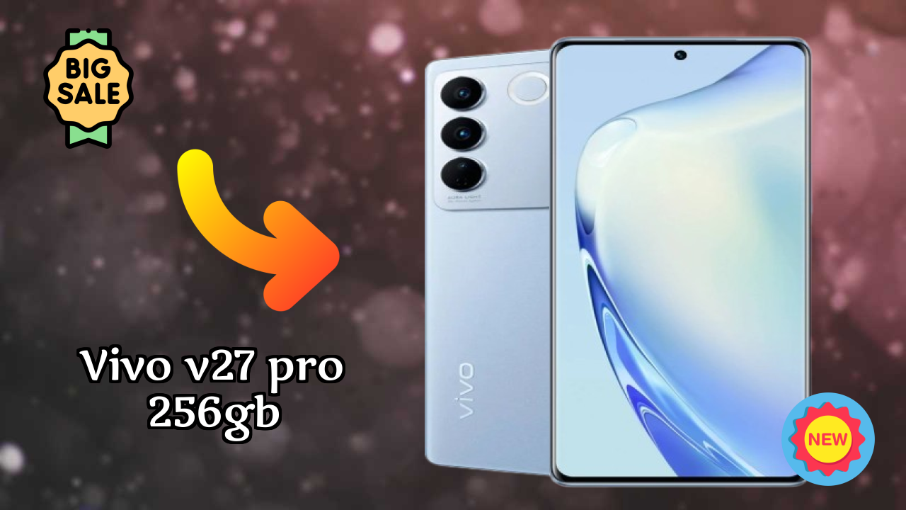 Vivo V27 Pro 256GB Display Quality: AMOLED Explained